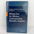 Mining Over Air: Wireless Communication Networks Analytics by Springer - Image 1