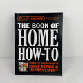 Black+Decker The Book of Home How-To: Complete Photo Guide to Home Repair - Image 1